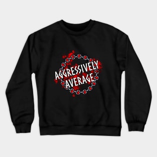 Aggressively Average - Pelican Crewneck Sweatshirt